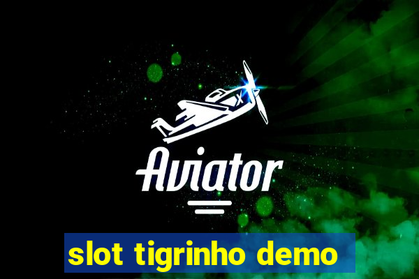 slot tigrinho demo