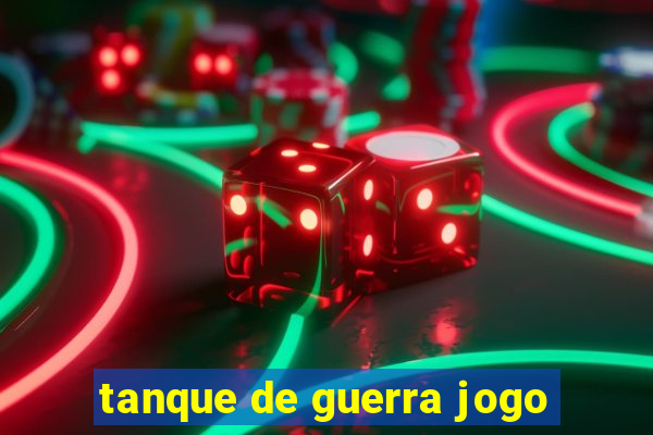 tanque de guerra jogo