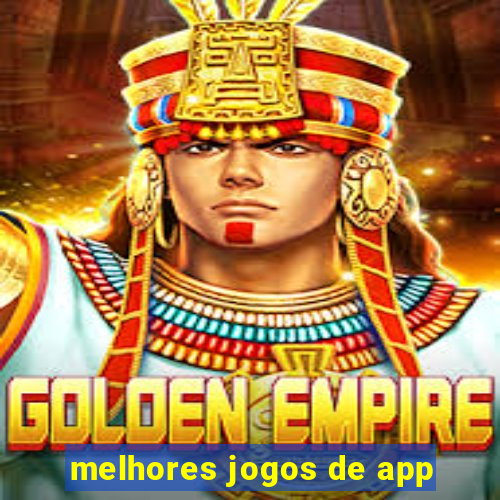 melhores jogos de app