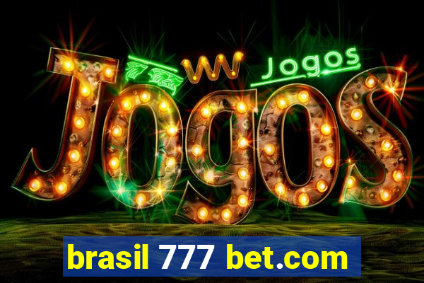 brasil 777 bet.com