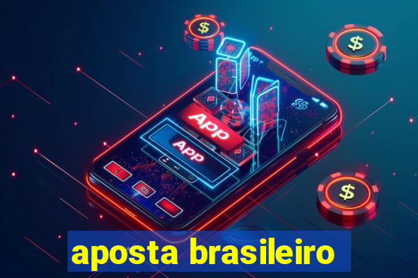 aposta brasileiro