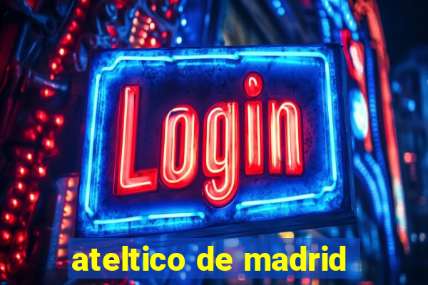 ateltico de madrid