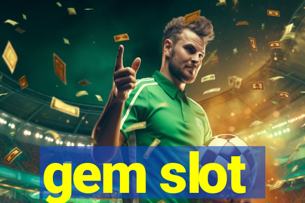 gem slot