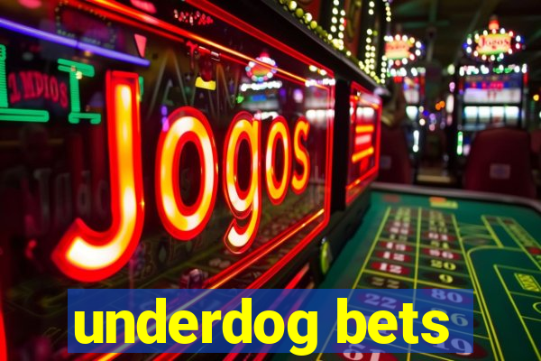 underdog bets