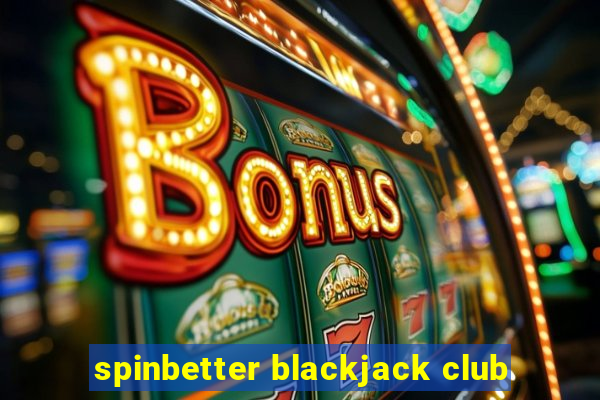 spinbetter blackjack club