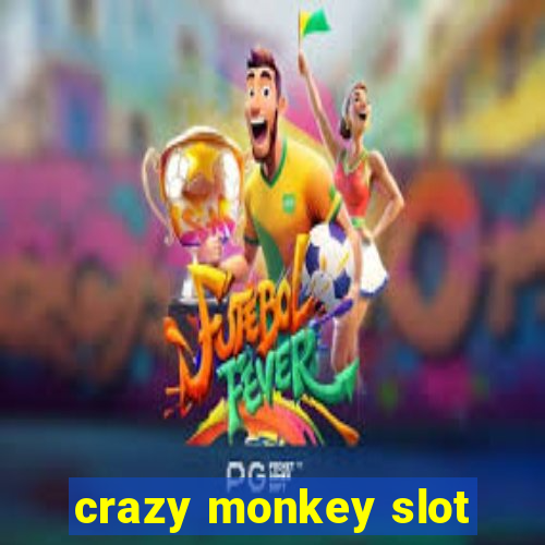 crazy monkey slot