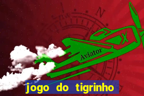 jogo do tigrinho com rodadas grátis