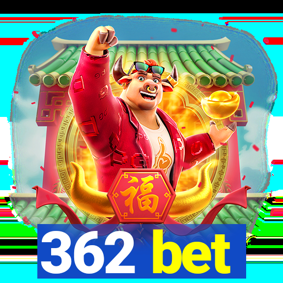 362 bet