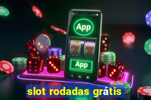 slot rodadas grátis