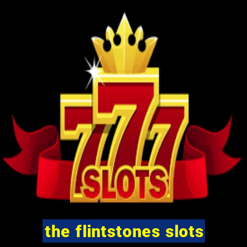 the flintstones slots