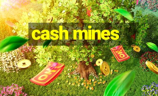 cash mines