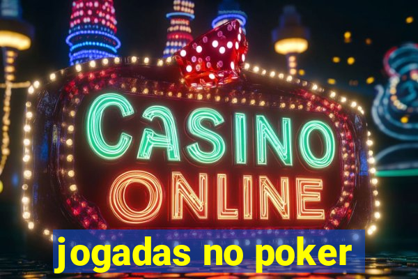 jogadas no poker