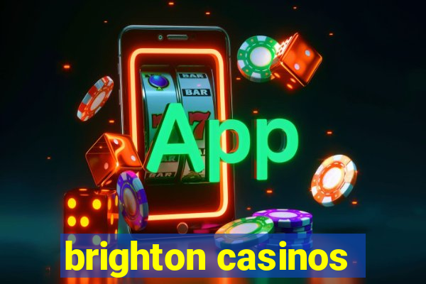 brighton casinos