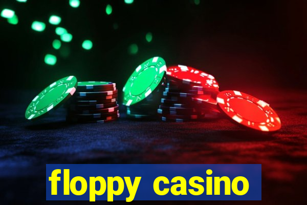 floppy casino