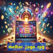 melhor jogo rpg para celular