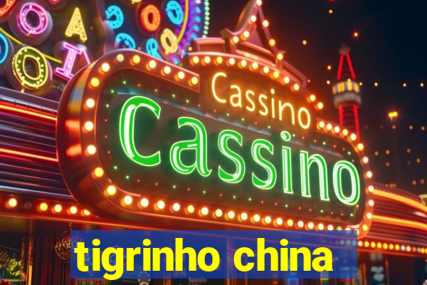 tigrinho china