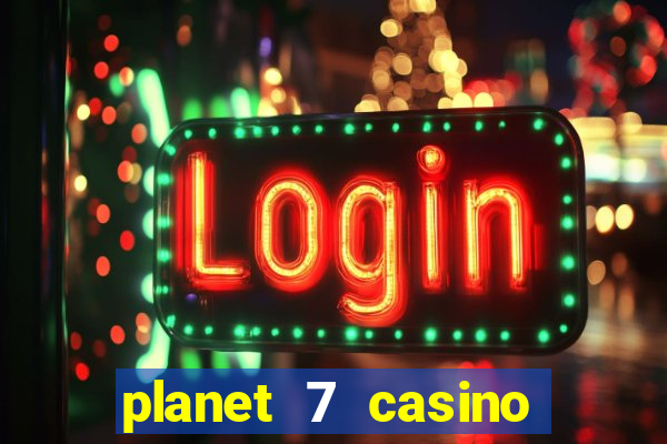 planet 7 casino bonus code