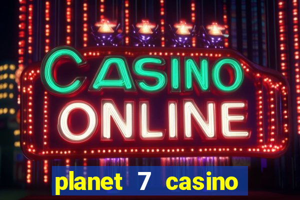 planet 7 casino bonus code