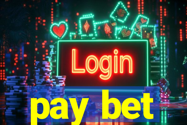 pay bet