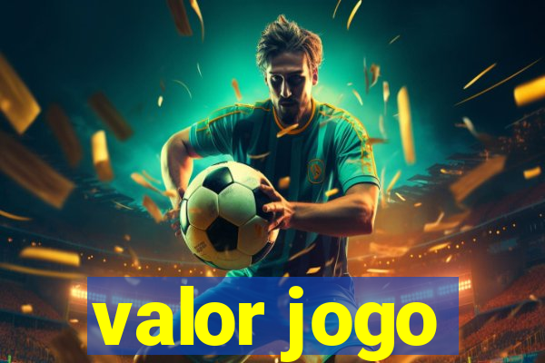 valor jogo