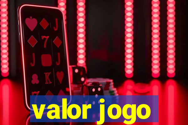 valor jogo