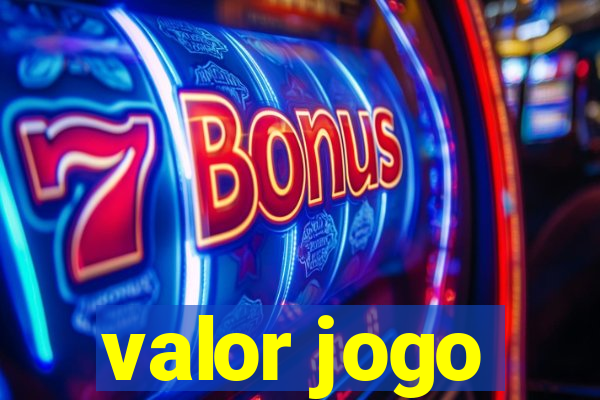 valor jogo