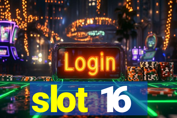 slot 16