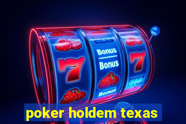 poker holdem texas