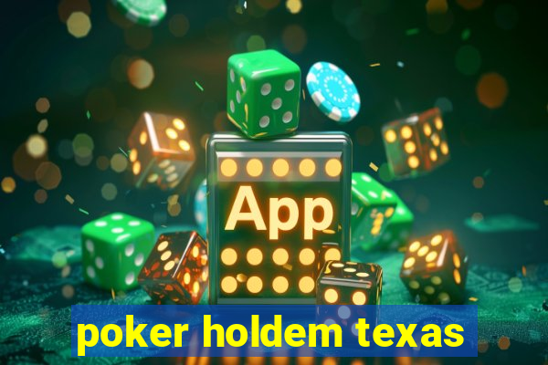 poker holdem texas