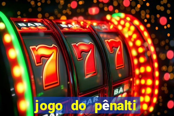 jogo do pênalti de ganhar dinheiro