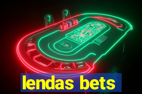 lendas bets