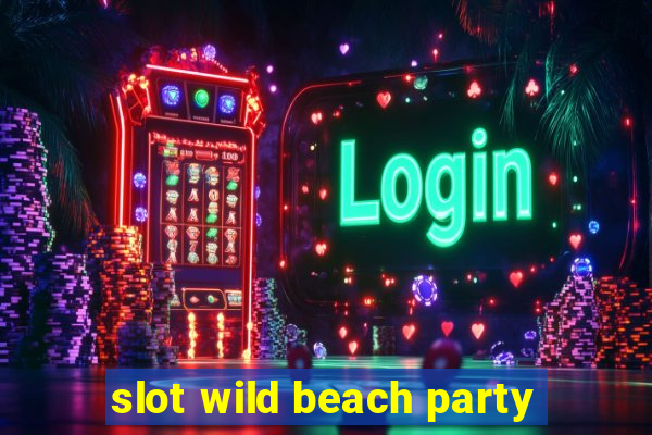 slot wild beach party