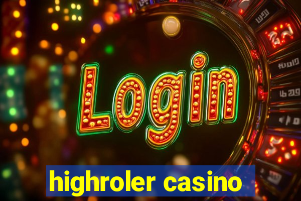 highroler casino