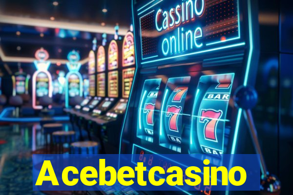 Acebetcasino