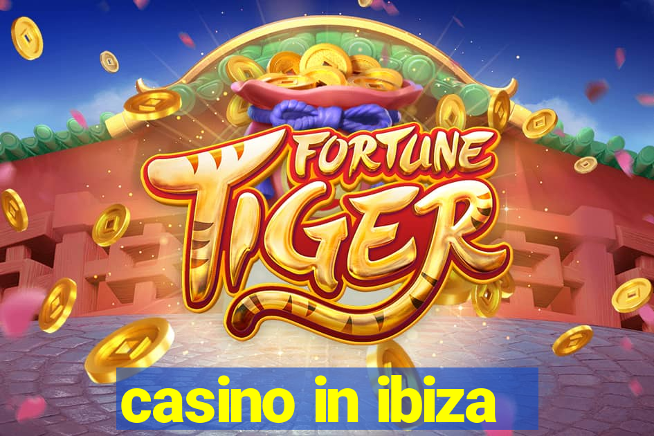 casino in ibiza