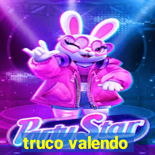 truco valendo