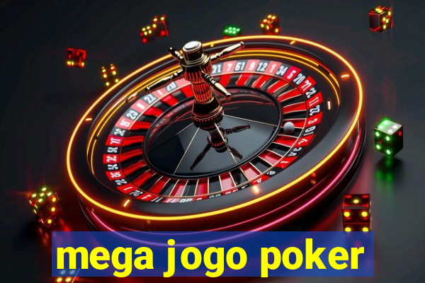 mega jogo poker