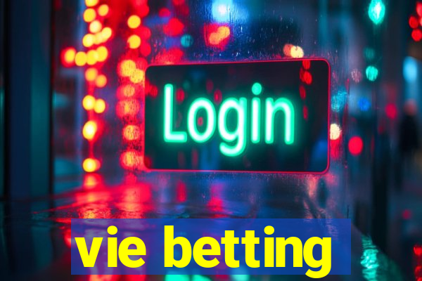 vie betting