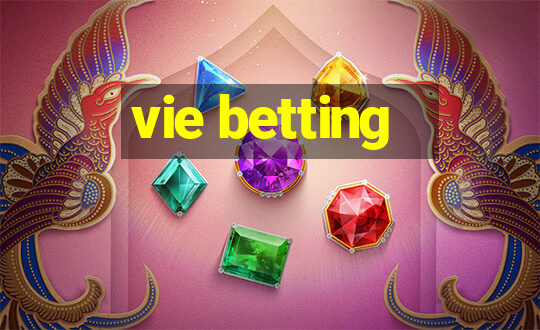 vie betting