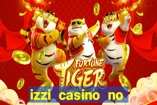 izzi casino no deposit bonus