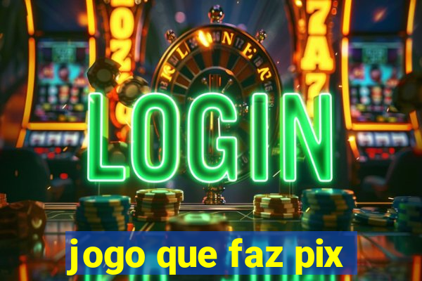 jogo que faz pix