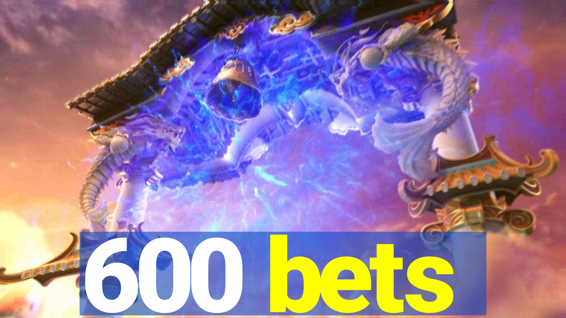 600 bets