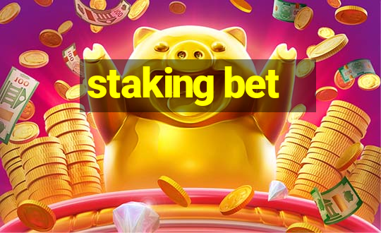 staking bet