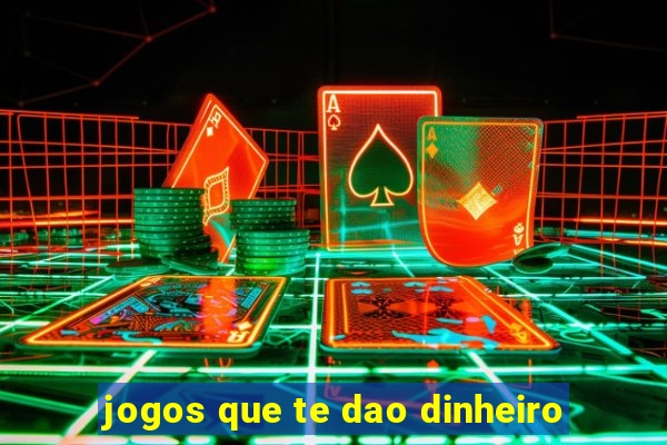 jogos que te dao dinheiro