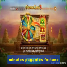 minutos pagantes fortune