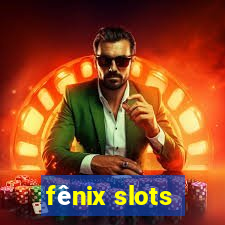 fênix slots