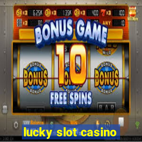 lucky slot casino