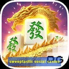 sweeptastic social casino