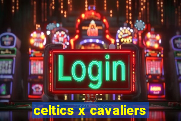 celtics x cavaliers