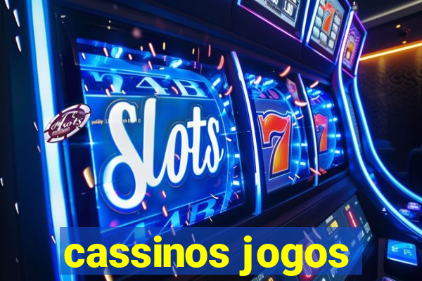 cassinos jogos